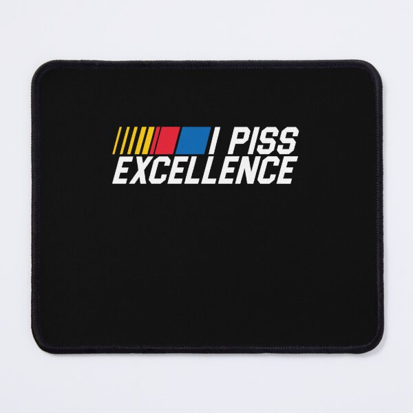 Item preview, I Piss Excellence  designed and sold by Clothesdesigns.