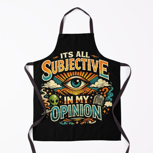 Item preview, Its All Subjective In My Opinion Funny Perspective Debate Design designed and sold by TeeTimeTreasure.
