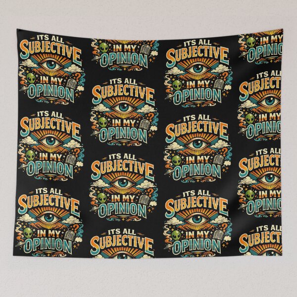 Item preview, Its All Subjective In My Opinion Funny Perspective Debate Design designed and sold by TeeTimeTreasure.