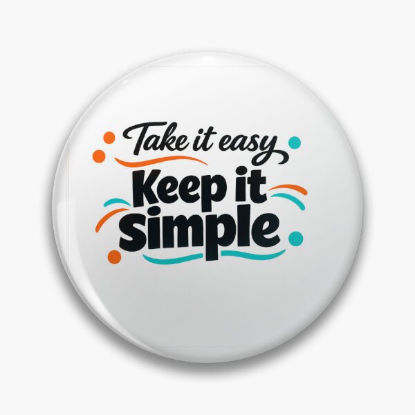 Item preview, Take It Easy, Keep It Simple designed and sold by Fabrifrank.
