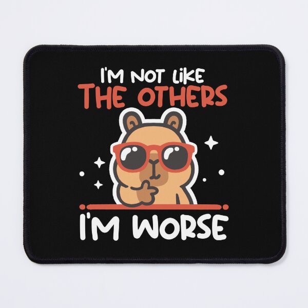 Item preview, Cool Capybara with Sunglasses - I'm Not Like The Others I'm Worse designed and sold by NemiMakeit.