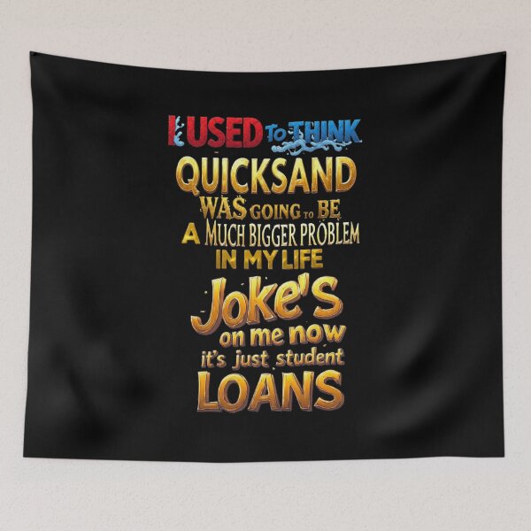 Item preview, I used to think quicksand was going to be a much bigger problem in my life. Joke’s on me—now it’s just student loans designed and sold by Pirate-Coast.