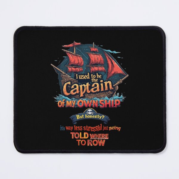 Item preview, I used to be the Captain of my own ship. But honestly It’s way less stressful just being told where to row designed and sold by Pirate-Coast.