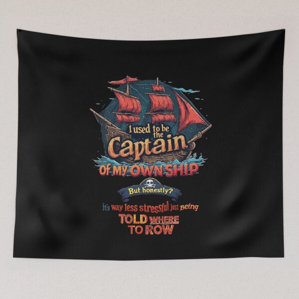 Item preview, I used to be the Captain of my own ship. But honestly It’s way less stressful just being told where to row designed and sold by Pirate-Coast.