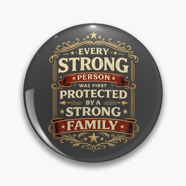 Item preview, Every strong person was first protected by a strong family. designed and sold by LMFARNACIO.