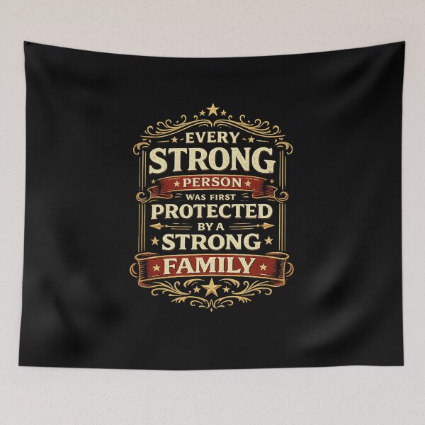 Item preview, Every strong person was first protected by a strong family. designed and sold by LMFARNACIO.
