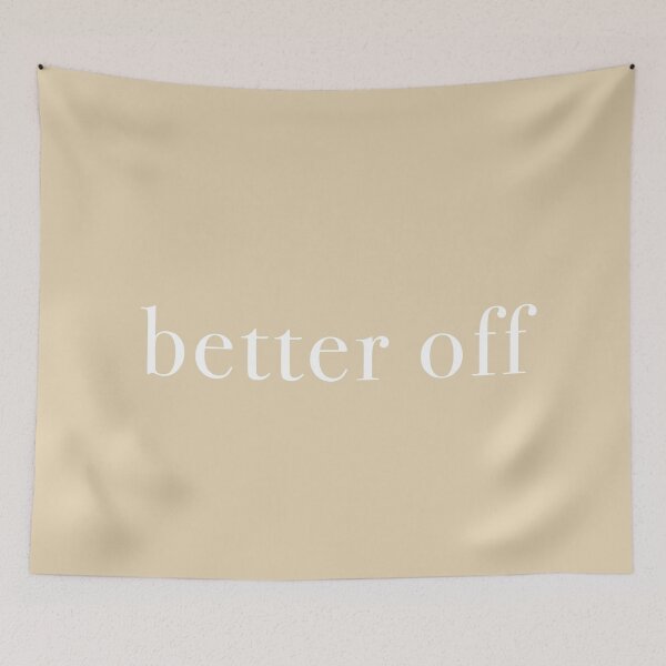 Item preview, Better Off - white designed and sold by KaiDee.