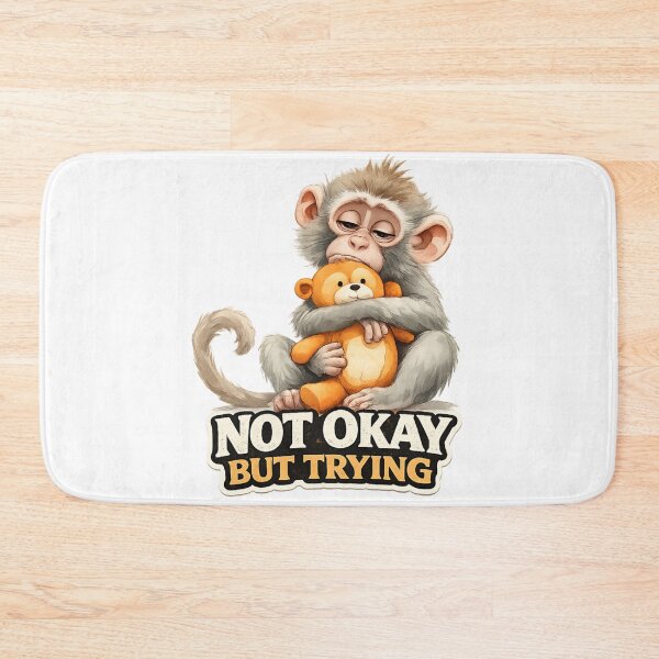 Item preview, Not Okay But Trying Monkey Hug designed and sold by AleksKos.
