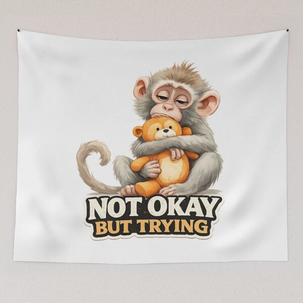Item preview, Not Okay But Trying Monkey Hug designed and sold by AleksKos.