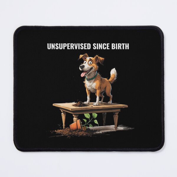 Item preview, Unsupervised since birth – Naughty Scruffy Dog Illustration designed and sold by PAPIRO SIGLO XXI.