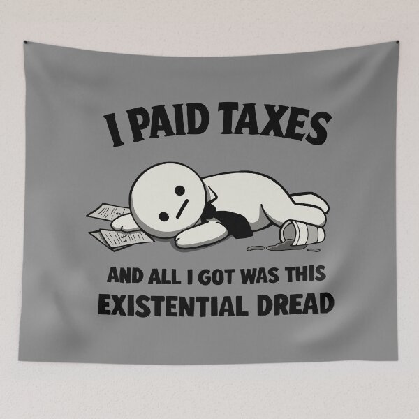 Item preview, I Paid Taxes Existential Dread designed and sold by loobsart.
