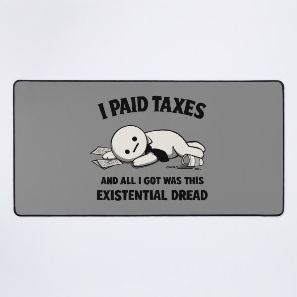 Item preview, I Paid Taxes Existential Dread designed and sold by loobsart.