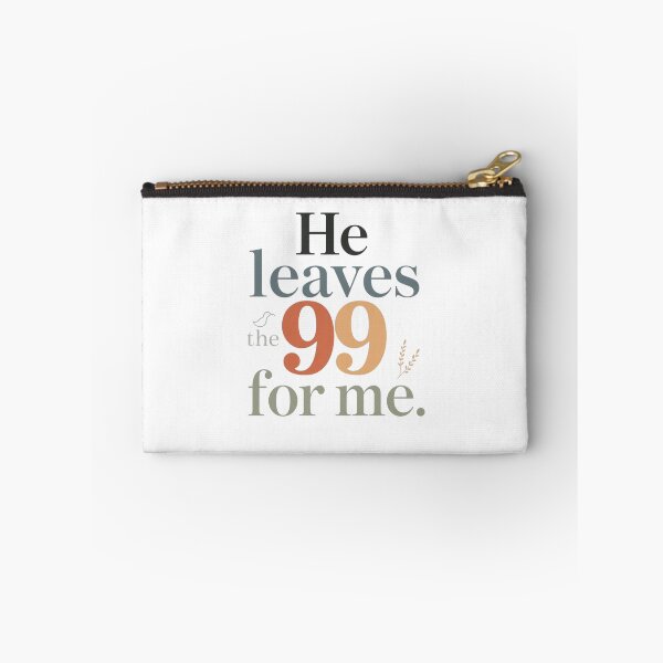 Item preview, HE LEAVES THE 99 FOR ME designed and sold by Sunniz.
