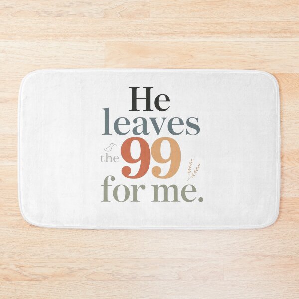 Item preview, HE LEAVES THE 99 FOR ME designed and sold by Sunniz.