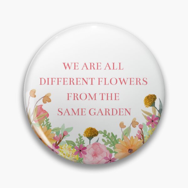 Item preview, We are all different flowers from the same garden designed and sold by BlissThreads.