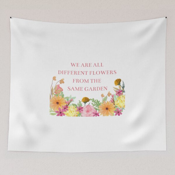 Item preview, We are all different flowers from the same garden designed and sold by BlissThreads.