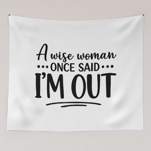 Item preview, a wise woman once said im out,Retirement 2026 designed and sold by CloudyPress.