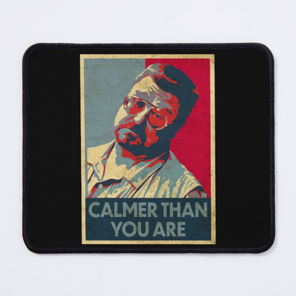 Item preview, Walter Sobchak Big Lebowski Calmer Than You Are designed and sold by iconiicc.