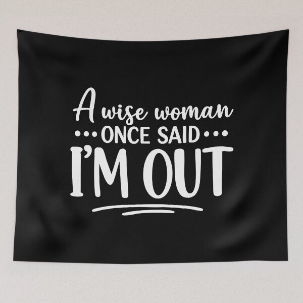 Item preview, a wise woman once said im out,Retirement 2026 designed and sold by CloudyPress.