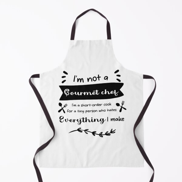 Item preview, I'm not a gourmet chef. I'm a short-order cook for a tiny person who hates everything I make. designed and sold by Idezine shirt.