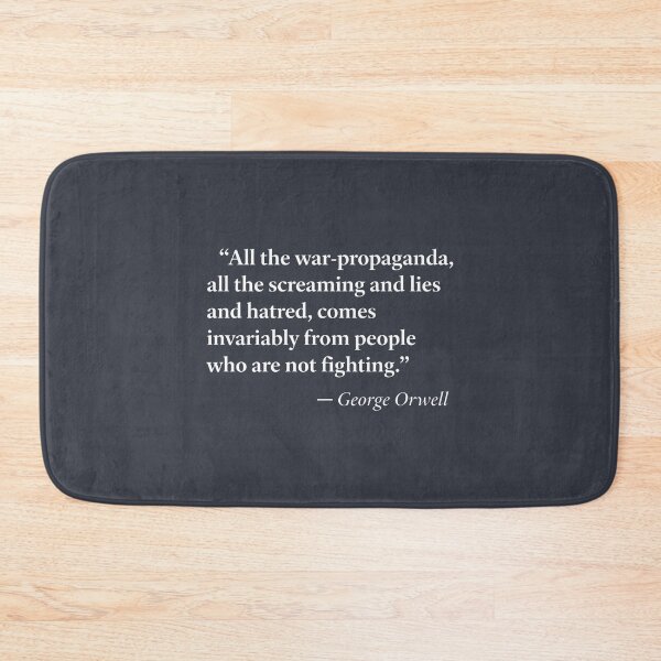 Item preview, George Orwell Quote All The War Propaganda  designed and sold by HowToCanadian.