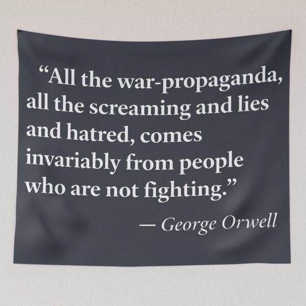 Item preview, George Orwell Quote All The War Propaganda  designed and sold by HowToCanadian.
