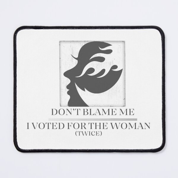 Item preview, Don't Blame Me I Voted For The Woman designed and sold by Crafting Crime Shop.