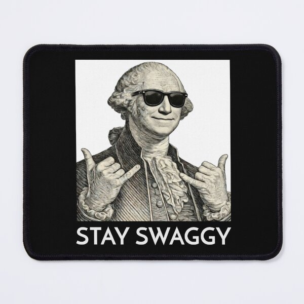 Item preview, Stay Swaggy -- Cool George Washington designed and sold by The Sporty Nerd.