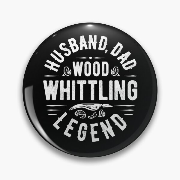 Item preview, Husband, Dad, Wood Whittling Legend designed and sold by propellerhead.