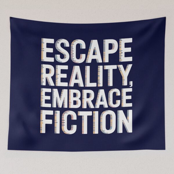 Item preview, Escape Reality, Embrace Fiction | For Book Lovers and Show watchers designed and sold by bookstackdream.