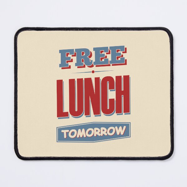 Item preview, Free Lunch Tomorrow designed and sold by sirglennbo.