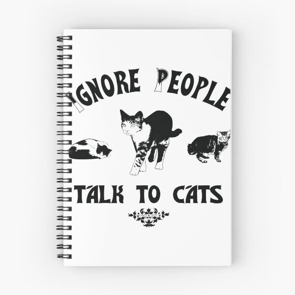 Item preview, Ignore People, Talk to Cats designed and sold by Mark5ky.