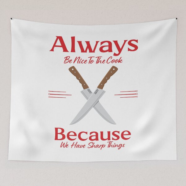 Item preview, Always Be Nice To The Cook By Tjays on a Fun designed and sold by TJays.