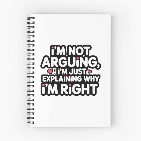 Item preview, I'm Not Arguing, I'm Just Explaining Why I'm Right ? – Sassy Quote Tee   designed and sold by Ashley critters.