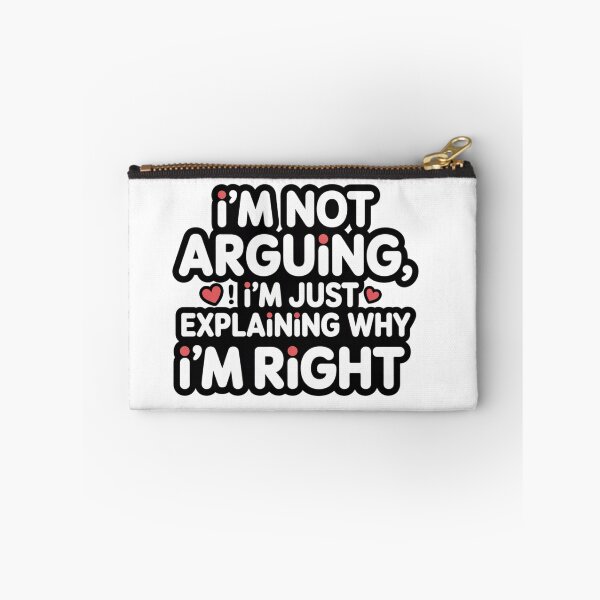 Item preview, I'm Not Arguing, I'm Just Explaining Why I'm Right ? – Sassy Quote Tee   designed and sold by Ashley critters.