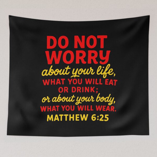Item preview, Matthew 6:25 Do Not Worry About Your Life designed and sold by plushism.