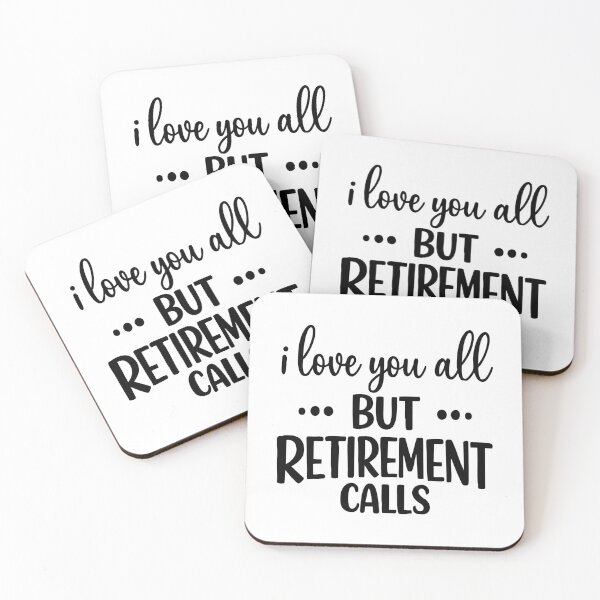 Item preview, i love you all but retirement calls,Retired Teacher designed and sold by CloudyPress.