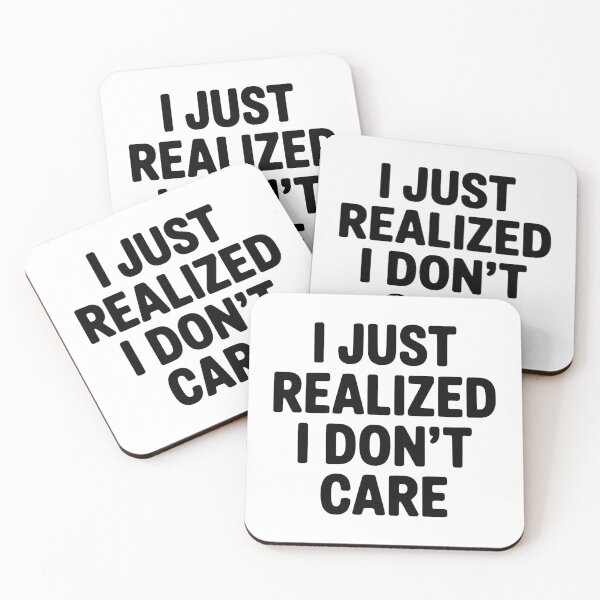 Item preview, I Just Realized I Don't Care designed and sold by Frank Ring.