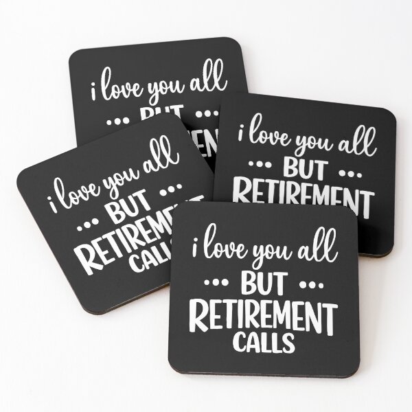 Item preview, i love you all but retirement calls,Retired Teacher designed and sold by CloudyPress.