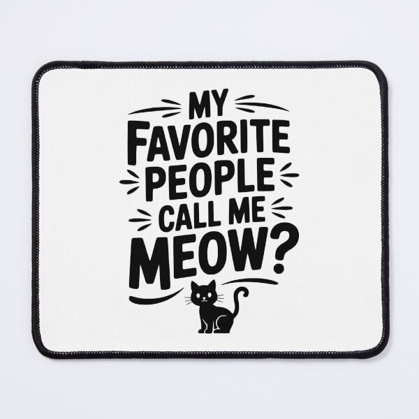 Item preview, My Favorite People Call Me Meow? designed and sold by Frank Ring.
