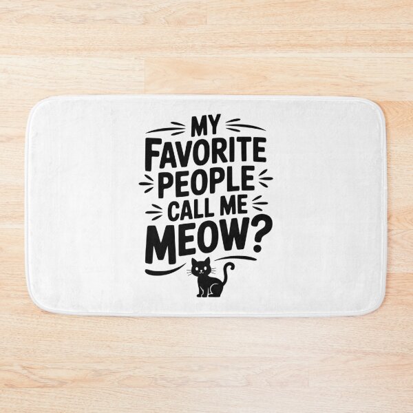 Item preview, My Favorite People Call Me Meow? designed and sold by Frank Ring.
