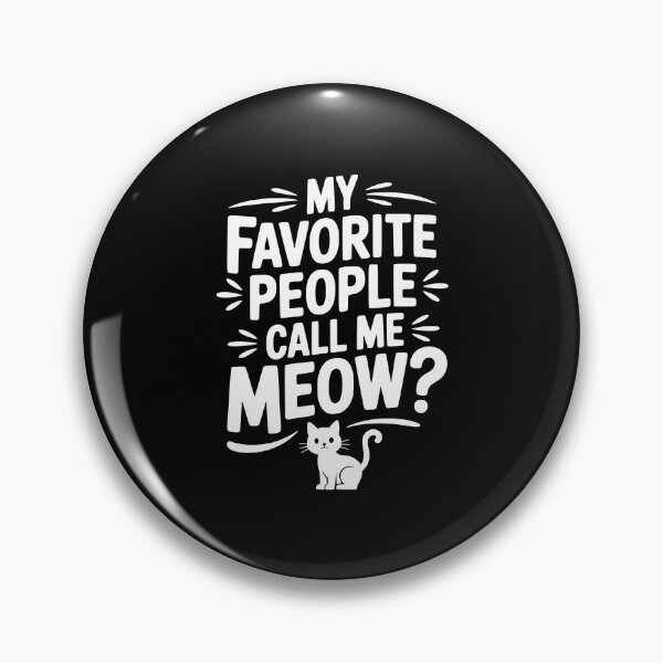 Item preview, My Favorite People Call Me Meow? designed and sold by Frank Ring.