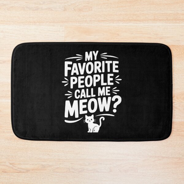 Item preview, My Favorite People Call Me Meow? designed and sold by Frank Ring.