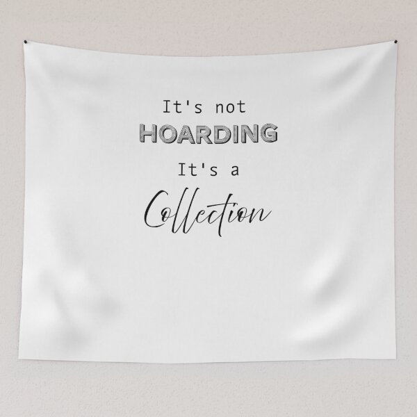 Item preview, It's not hoarding designed and sold by katgemperline.