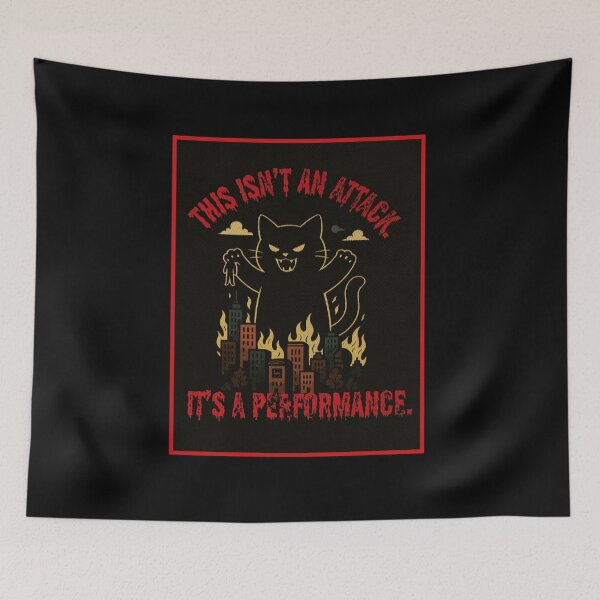 Item preview, This Isn’t an Attack – Giant Cat Performance Art designed and sold by sorryNOTsorry.brand.