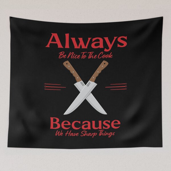 Item preview, Always Be Nice To The Cook By Tjays on a Fun designed and sold by TJays.