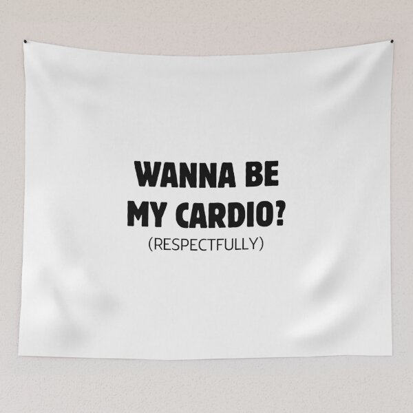 Item preview, Wanna be my cardio? Respectfully designed and sold by BlissThreads.