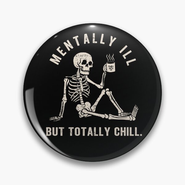 Item preview, Mentally Ill But Totally Chill... life with caffeine designed and sold by EdgeDrip.