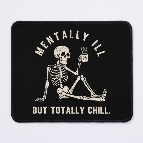Item preview, Mentally Ill But Totally Chill... life with caffeine designed and sold by EdgeDrip.
