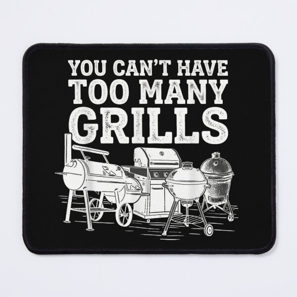Item preview, You Cant Have Too Many Grills Funny BBQ Grilling Lover designed and sold by Daisy Grimes.